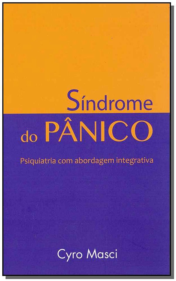 Livro Síndrome Do Pânico - Psiquiatria Com Abordagem Inte...