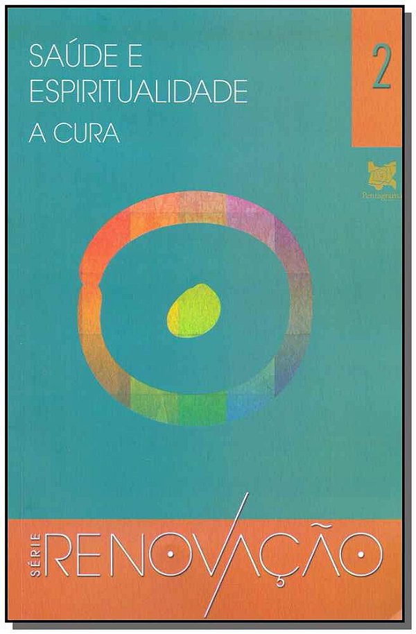Livro Saúde E Espiritualidade - A Cura - Série Renovação ...