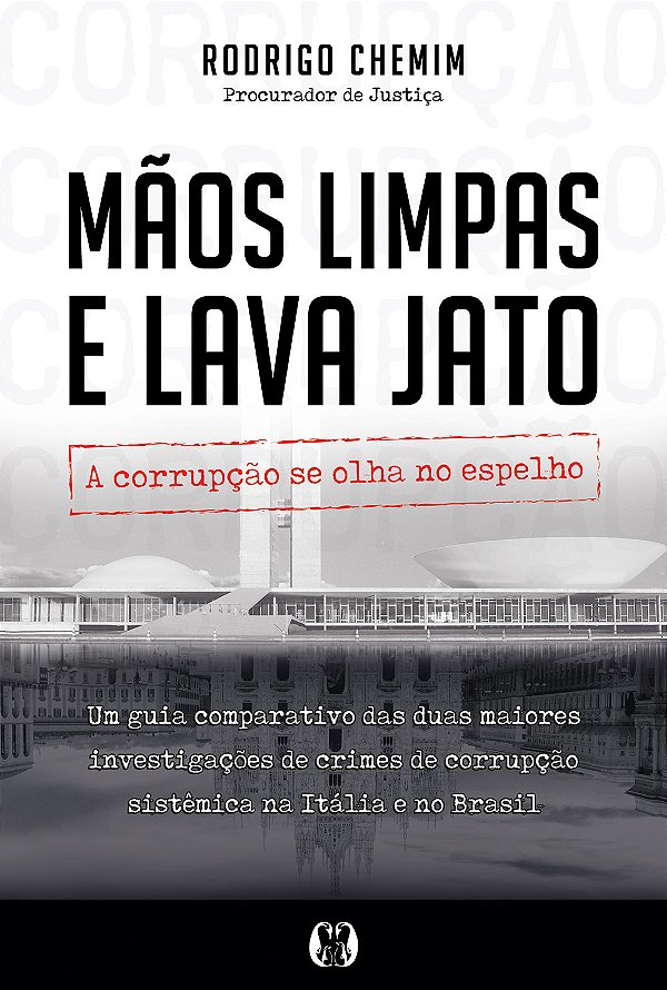 Livro Mãos limpas e lava jato: a corrupção se olha no esp...