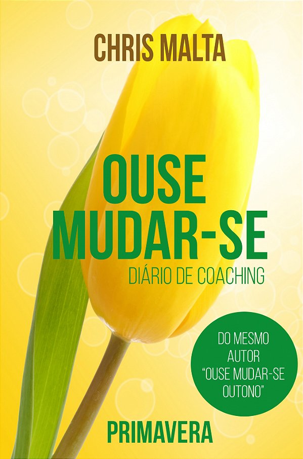 Livro Ouse Mudar-Se - Diário De Coaching - Primavera