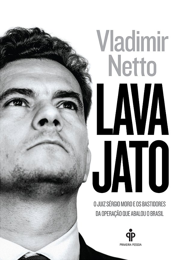 Livro Lava Jato: O juiz Sergio Moro e os bastidores da op...