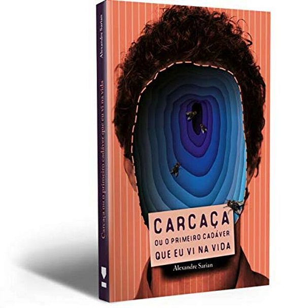 Livro Carcaça ou o primeiro cadáver que eu vi na vida