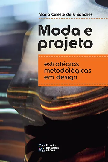 Livro Moda e projeto: estratégias metodológicas em design