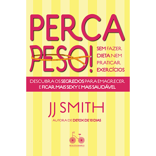 Livro Perca peso! Sem fazer dieta nem praticar exercícios...