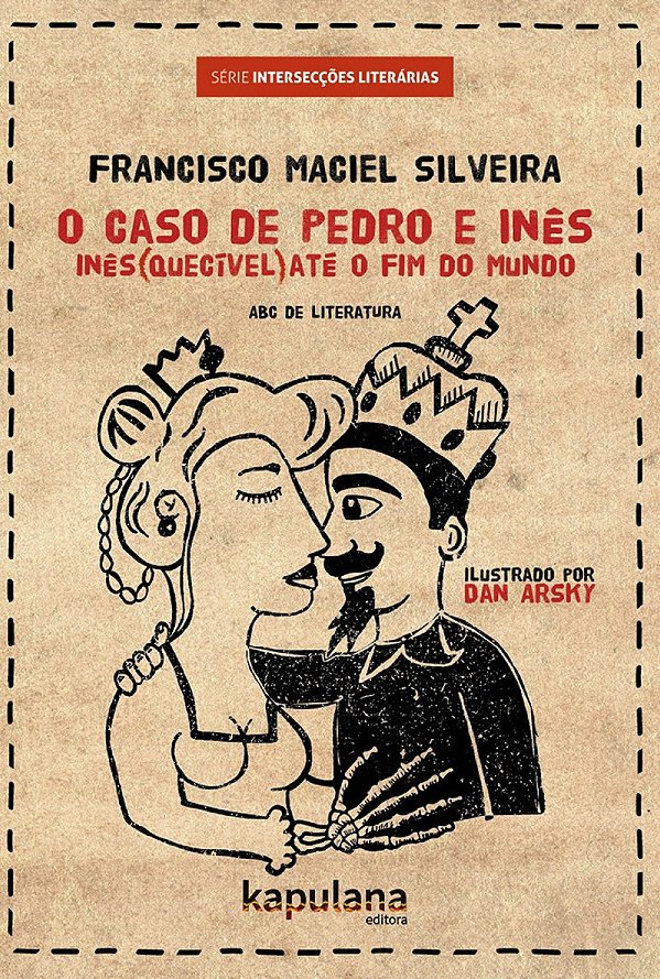 Livro O caso de Pedro e Inês: Inês(quecível) até o fim do...