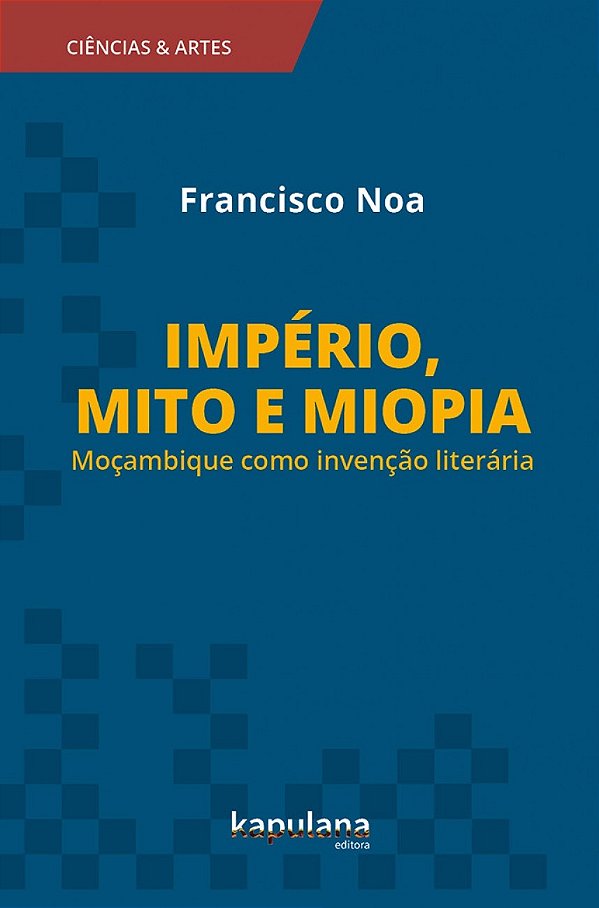 Livro Império, mito e miopia: Moçambique como invenção li...