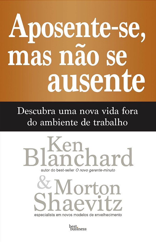 Livro Aposente-se, mas não se ausente: Descubra uma nova ...