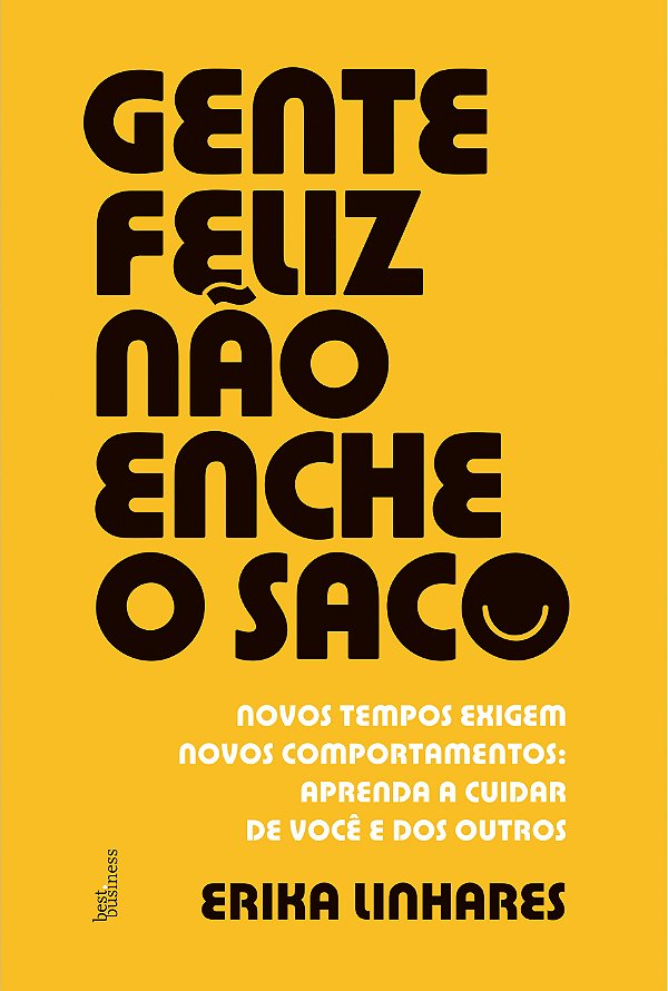 Livro Gente feliz não enche o saco