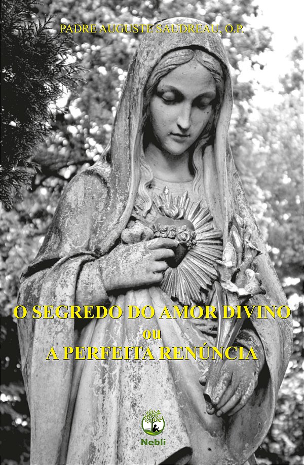 Livro O Segredo Do Amor Divino Ou A Perfeita Renúncia