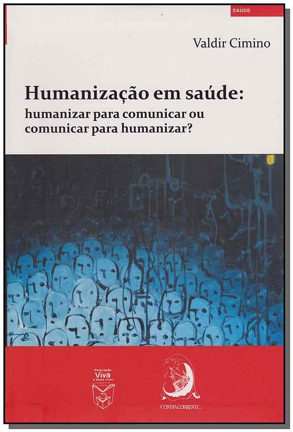 Livro Humanização em saúde: humanizar para comunicar ou c...