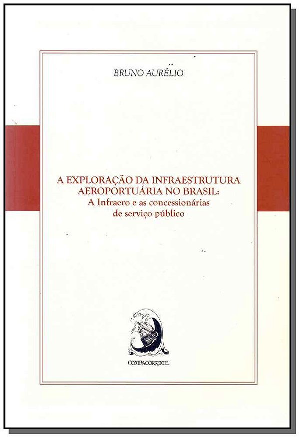 Livro A exploração da infraestrutura aeroportuária no Bra...