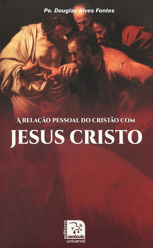 Livro A Relacao Pessoal Do Cristao Com Jesus Cristo