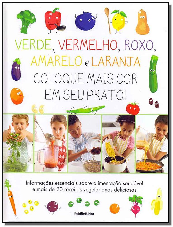 Livro Coloque Mais Cor No Seu Prato!