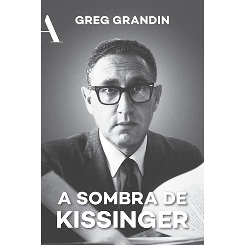 Livro A sombra de Kissinger: O longo alcance do mais cont...