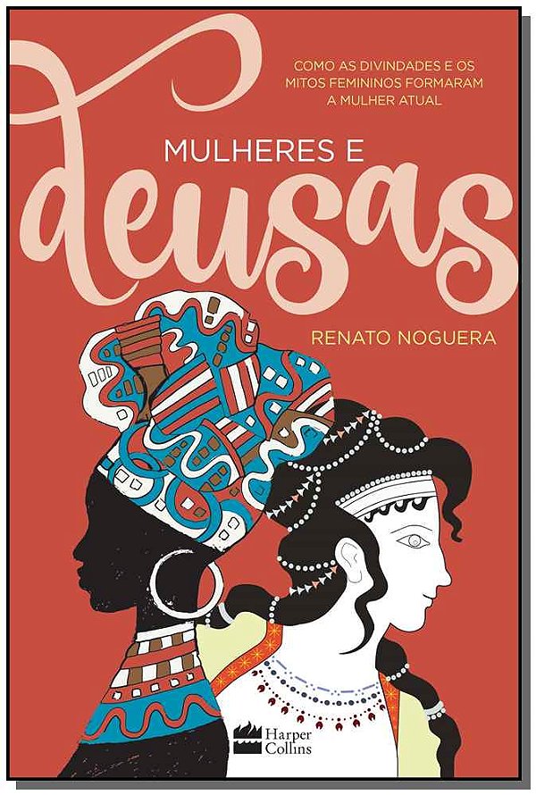 Livro Mulheres e deusas: Como as divindades e os mitos fe...