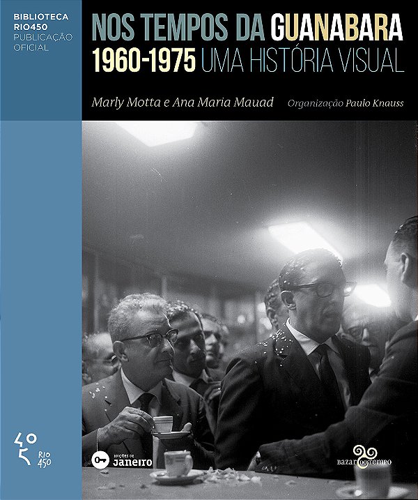 Livro Nos tempos da Guanabara: Uma história visual 1960 -...