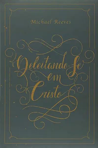 Livro Deleitando-Se Em Cristo