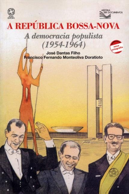 Livro A República Bossa-Nova: A Democracia Populista (1954-1964...