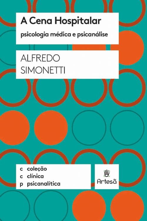 Livro A cena hospitalar: psicologia médica e psicanálise
