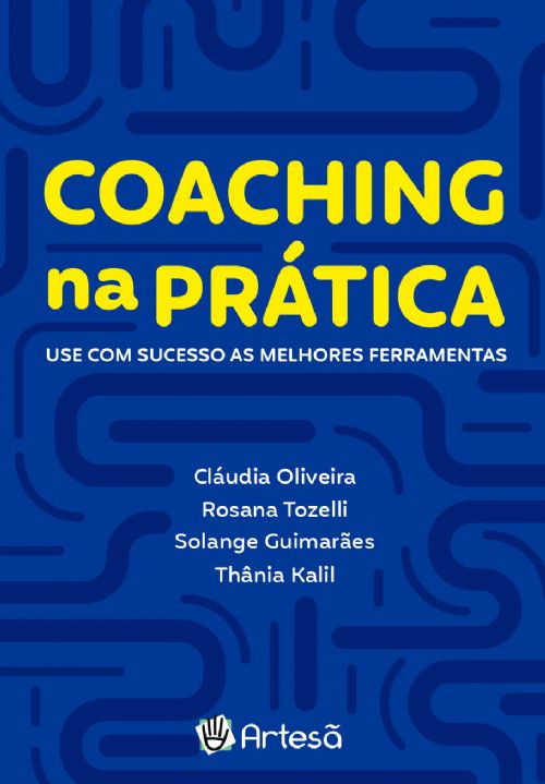 Livro Coaching na prática: use com sucesso as melhores ferramen...
