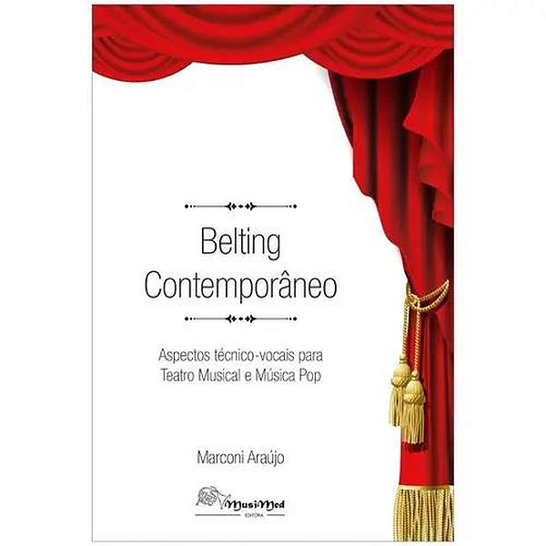Livro Belting Contemporâneo - Aspectos Técnico Vocais Para Teat...