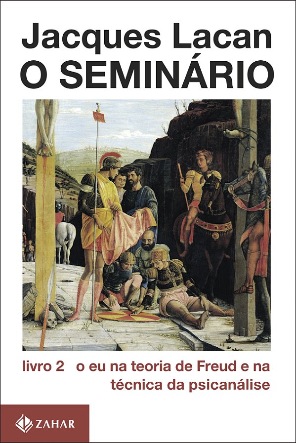 Livro O Seminário, livro 2: O eu na teoria de Freud e na ...