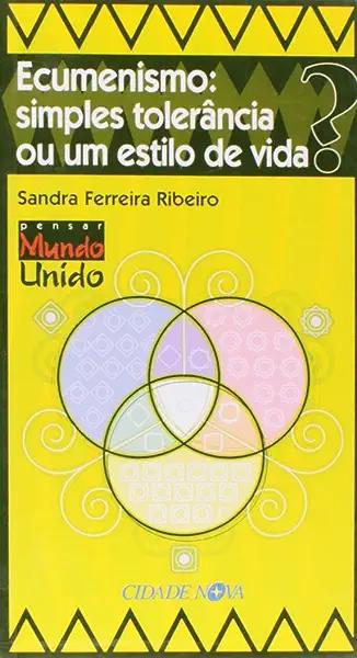 Livro Ecumenismo - Simples Tolerancia Ou Um Estilo De Vid...