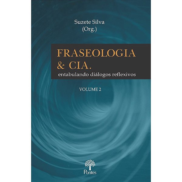Livro Fraseologia & Cia - Entabulando Diálogos Reflexivos...
