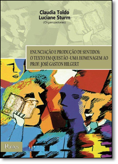 Livro Enunciação E Produção De Sentidos - O Texto Em Questão Um...