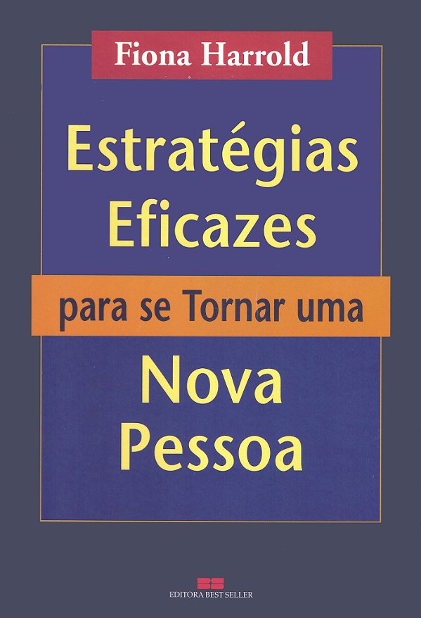 Livro Estratégias Eficazes Para Se Tornar Uma Nova Pessoa