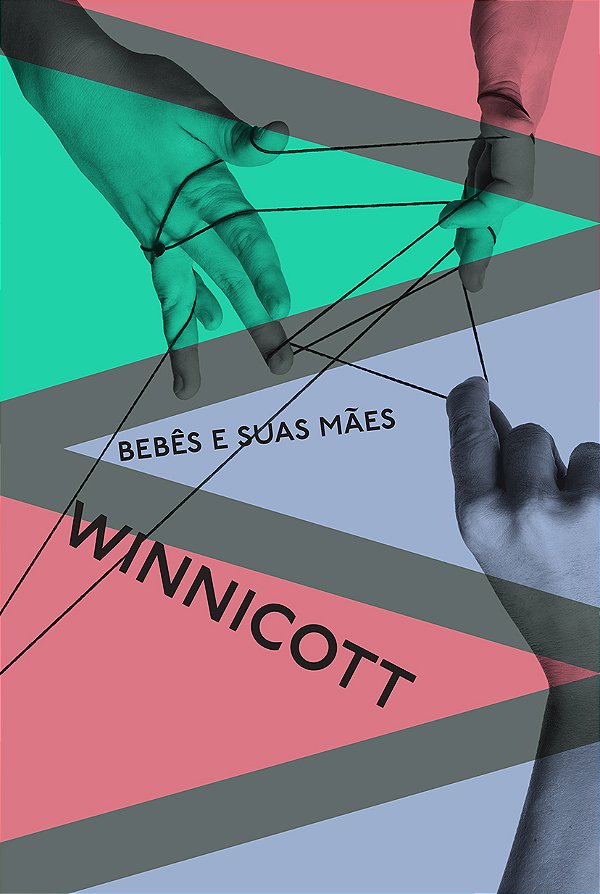 Bebês e Suas Mães - Nova Tradução, Contém Três Textos Iné...