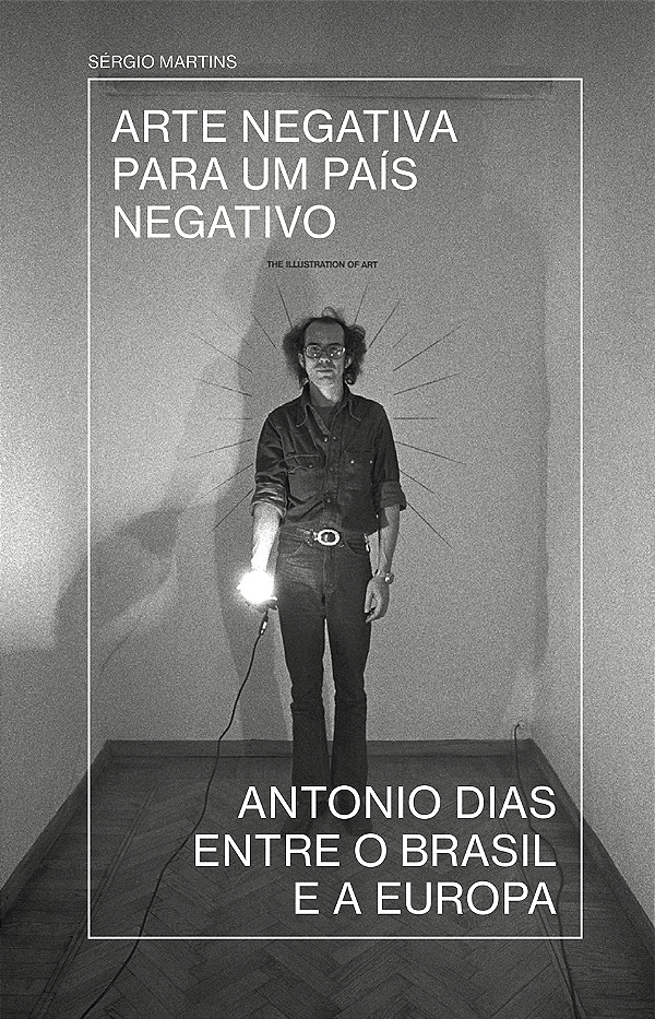 Livro Arte Negativa Para Um País Negativo - Antonio Dias ...