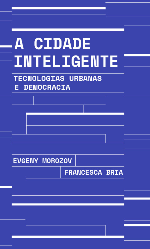Livro A Cidade Inteligente - Tecnologias Urbanas E Democr...