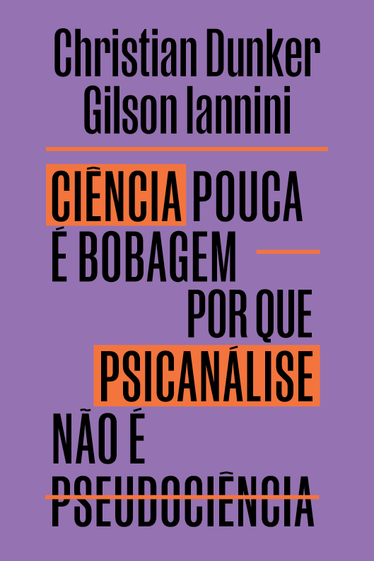 Livro Ciência pouca é bobagem: Por que psicanálise não é ...