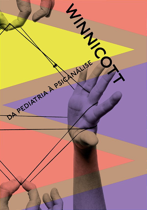 Livro Da Pediatria À Psicanálise: Escritos Reunidos