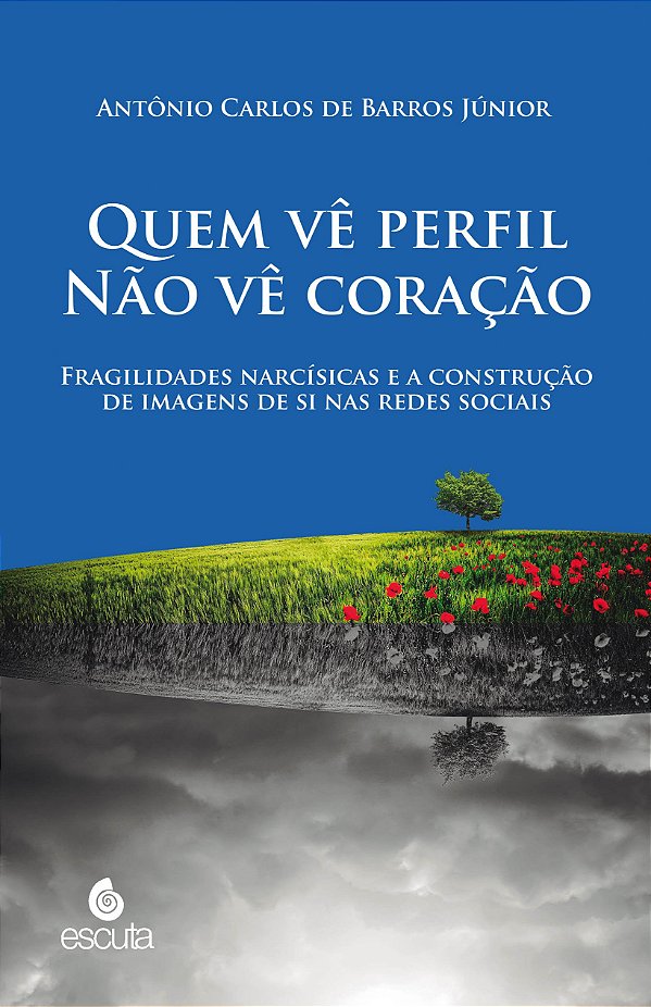 Livro Quem vê perfil não vê coração: fragilidades narcísicas e ...