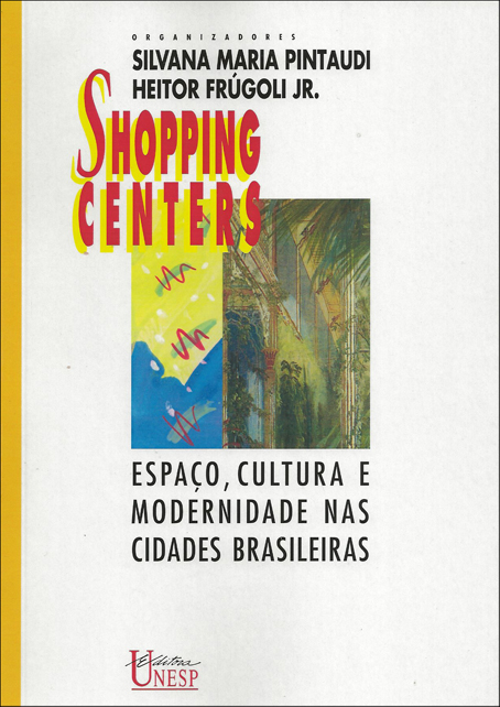 Livro Shopping centers: Espaço, cultura e modernidade nas...