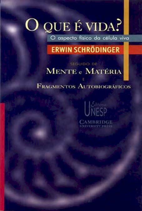 Livro O que é vida?: o aspecto físico da célula viva: Seg...