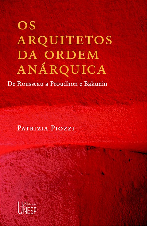 Livro Os arquitetos da ordem anárquica: de rousseau a proudhon ...