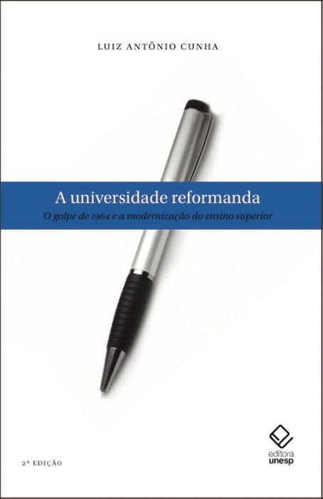 Livro Universidade reformanda, a: o golpe de 1964 e a mod...
