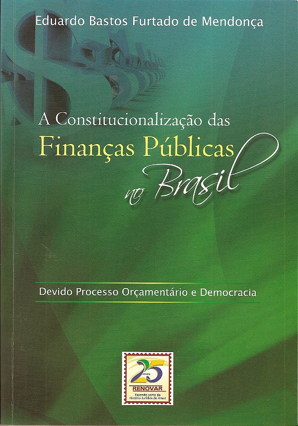 Livro A constitucionalização das finanças públicas no Brasil: d...