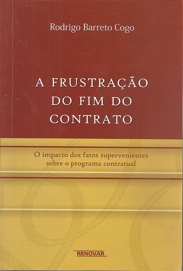 Livro A frustração do fim do contrato: o impacto dos fatos supe...