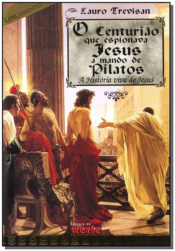 Livro Centuriao Espionava Jesus M.Pilatos