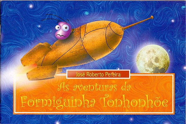 Livro As Aventuras Da Formiguinha Tonhonhõe