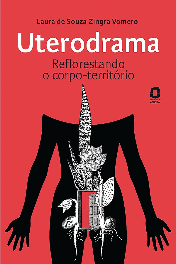 Livro Uterodrama - Reflorestando O Corpo-Território