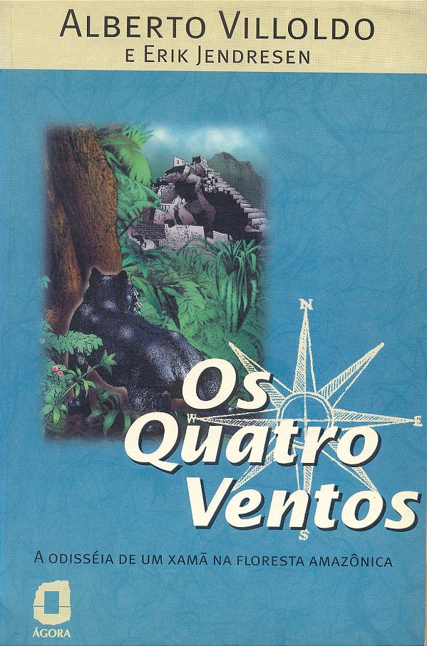 Livro Os Quatro Ventos - A Odisséia De Um Xamã Na Florest...