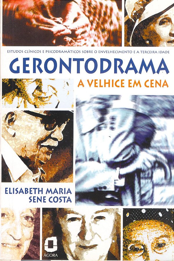 Livro Gerontodrama: a velhice em cena : estudos clínicos ...