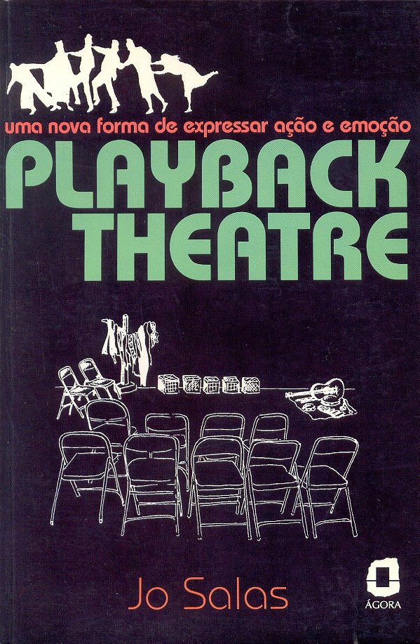 Livro Playback Theatre: Uma Nova Forma De Expressar Ação E Emoç...