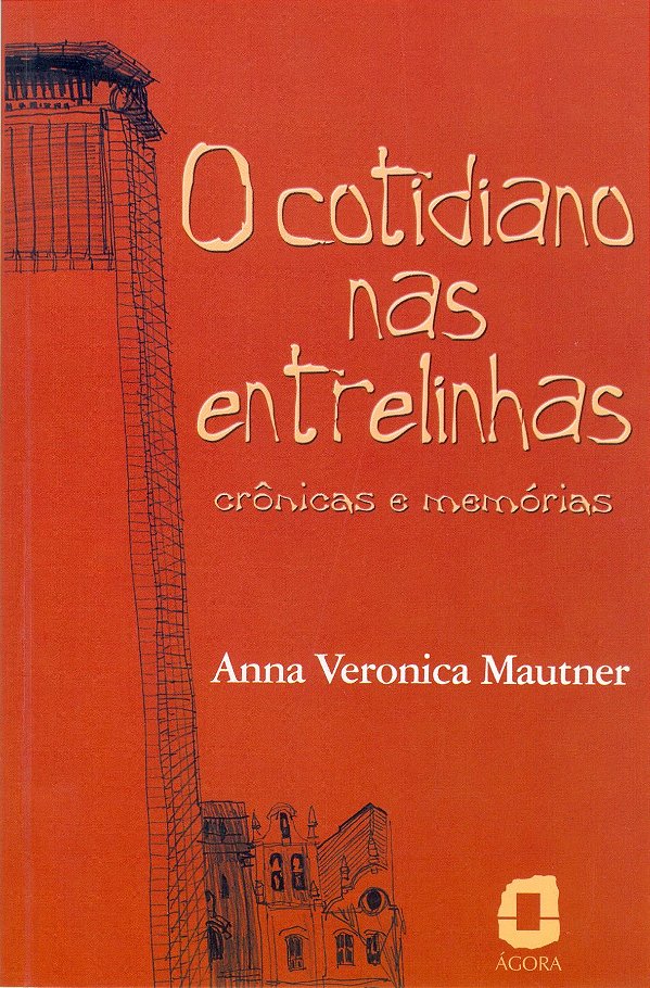 Livro O Cotidiano Nas Entrelinhas - Crônicas E Memórias