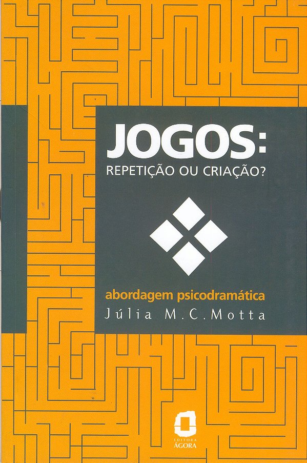 Livro Jogos: Repetição Ou Criação? - Abordagem Psicodramá...